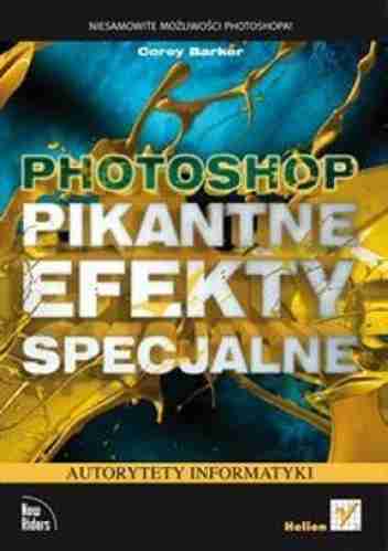 Helion Photoshop. Pikantne efekty specjalne